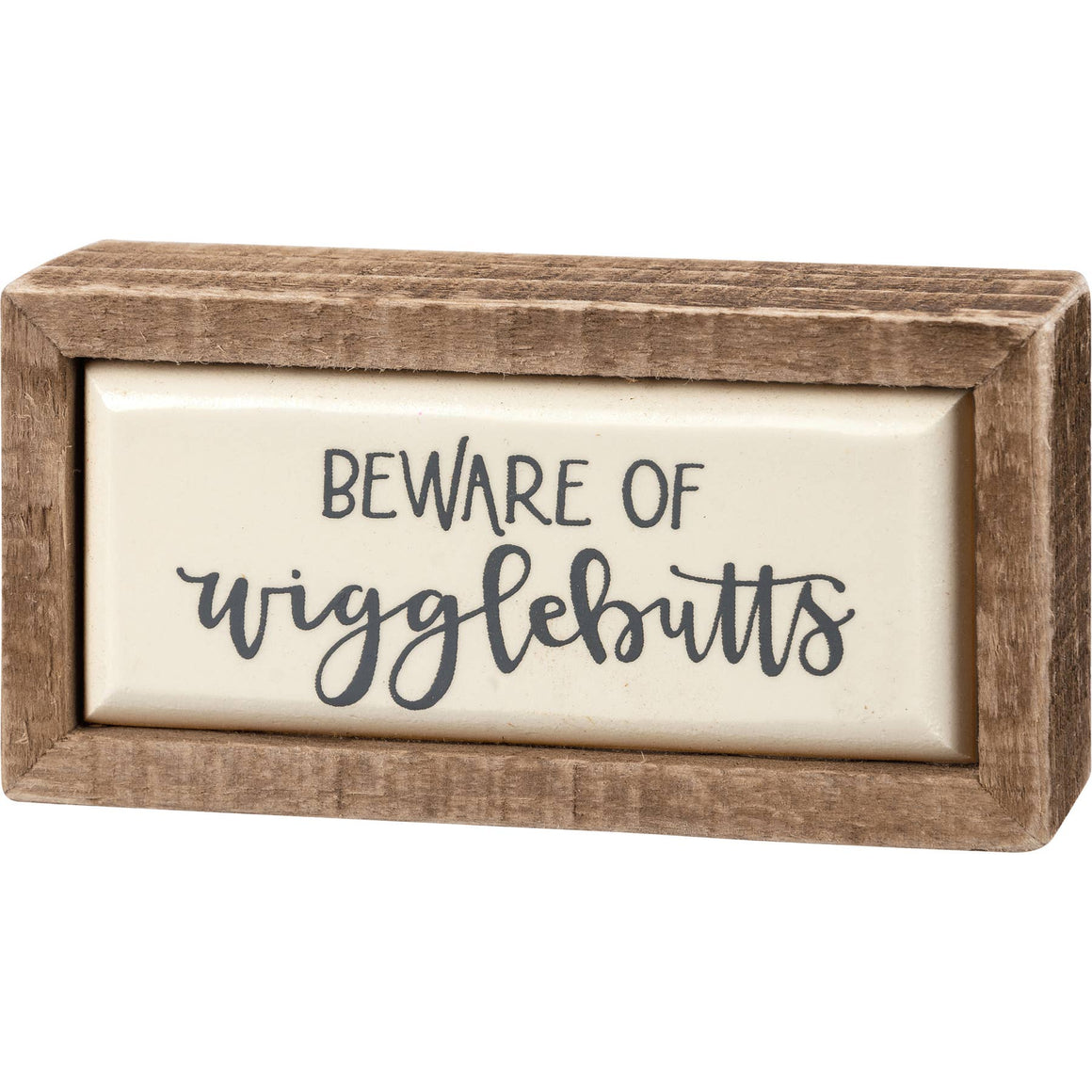 Beware Of Wigglebutts- Box Sign Mini