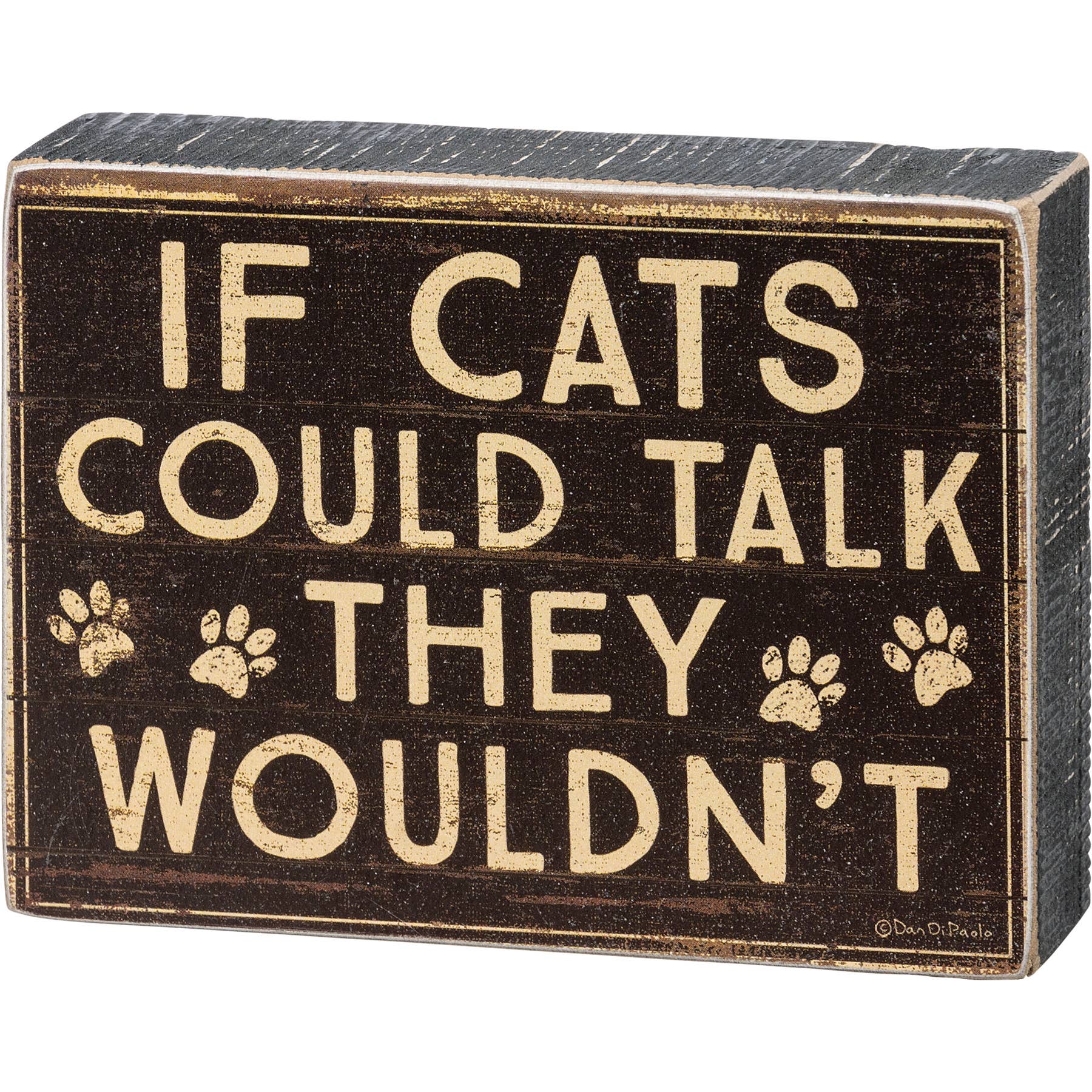 Cats Could Talk They Wouldn't Block Sign