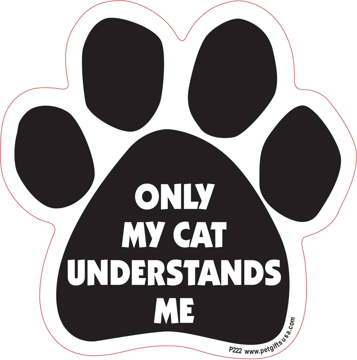 Only My Cat Understands Me- Paw Shaped Paw Magnet