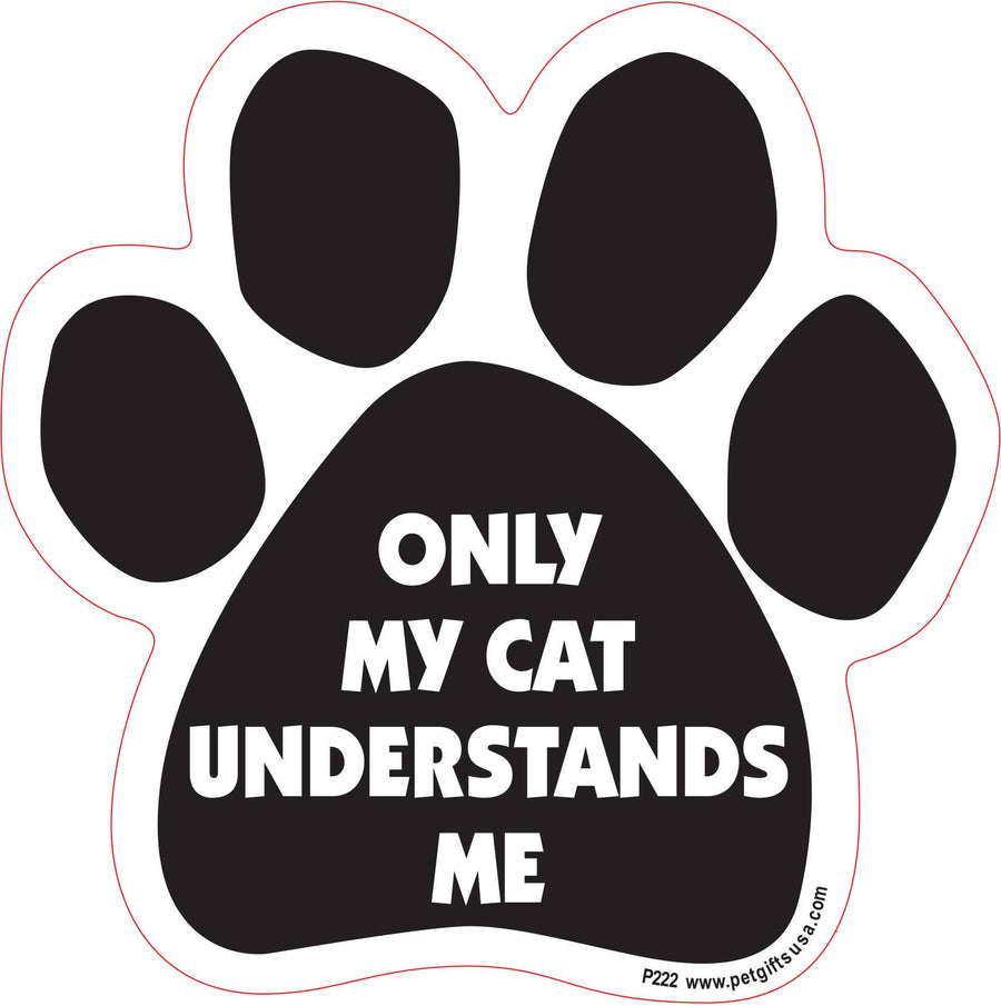 Only My Cat Understands Me- Paw Shaped Paw Magnet