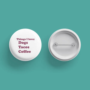 Things I Love-Pinback Button