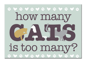 How Many Cats Is Too Many?- Rectangle Magnet