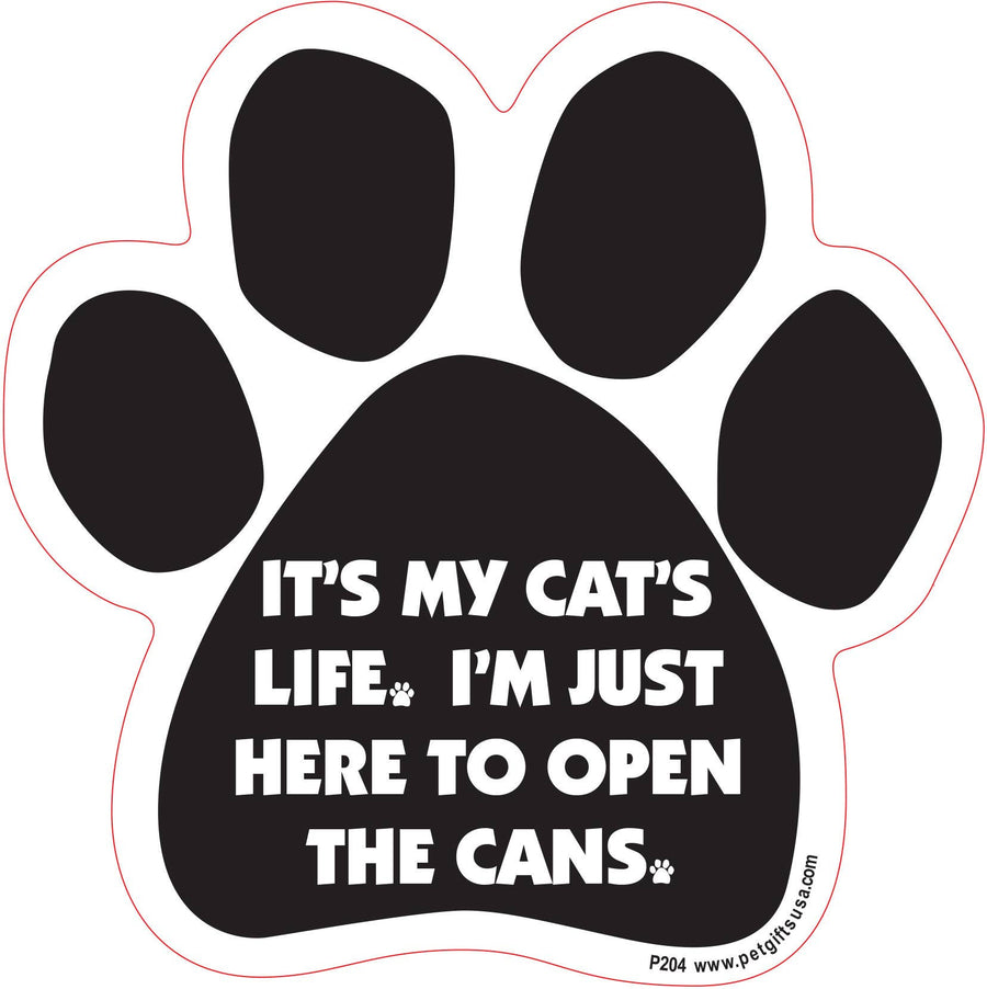 It's My Cat's Life. I'm Just Here to Open the Cans-Paw Car Magnet