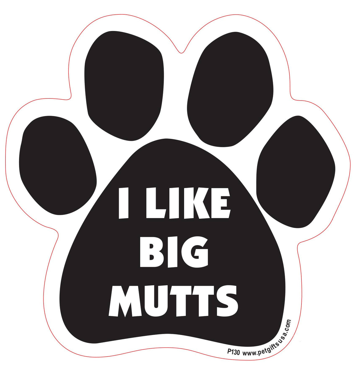I Like Big Mutts- Paw Shaped Car Magnet