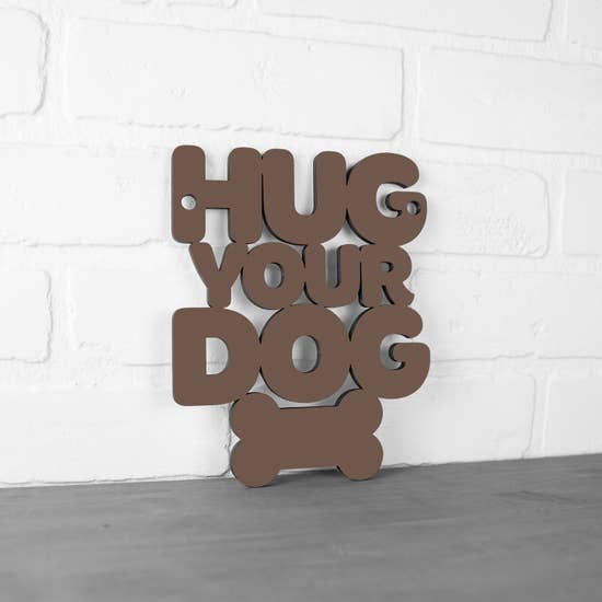 Hug Your Dog -Wood Wall Sign