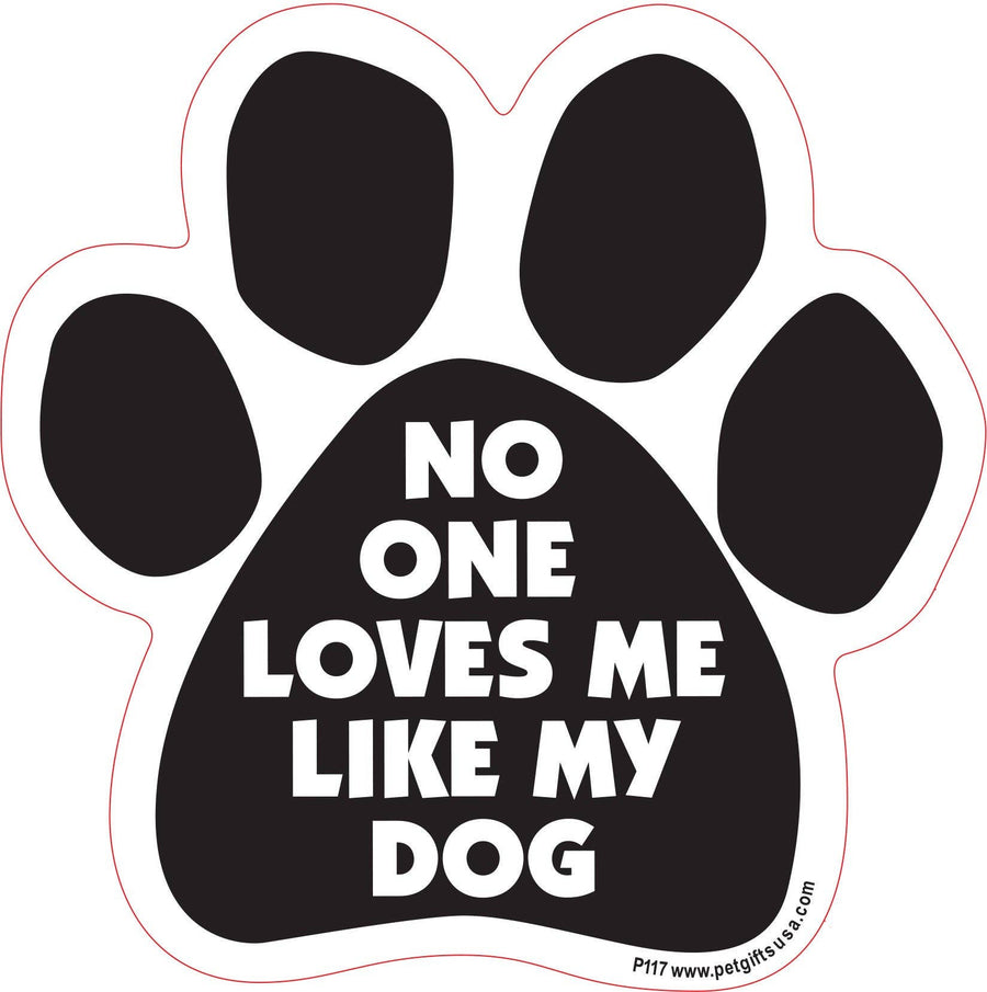 No One Loves Me Like My Dog- Paw Shaped Car Magnet