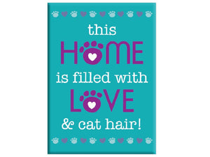 Rectangle Magnet - This Home is Filled with Love & Cat Hair!