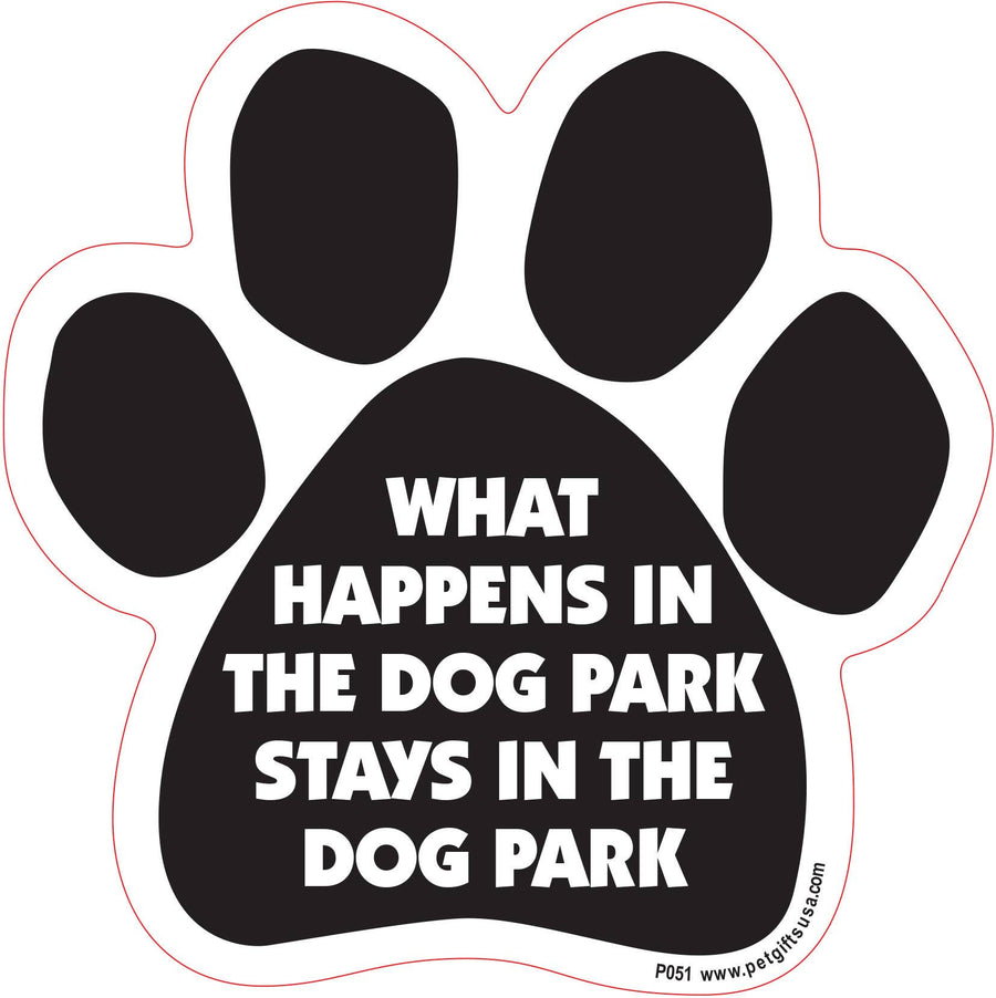 What Happens in the Dog Park....- Paw Shaped Car Magnet