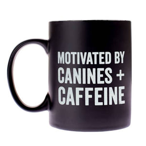 Motivated by Canines + Caffeine- Coffee Mug