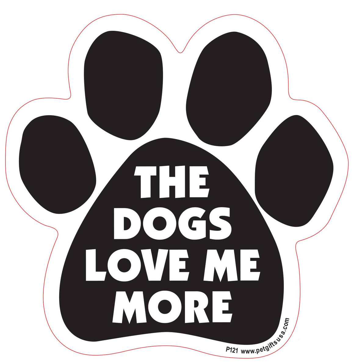 The Dogs Love Me More -Paw Shaped Car Magnet