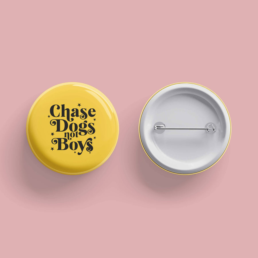 Chase Dogs Not Boys-Pinback Button