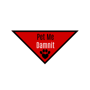 Pet Me Damnit- Bandana