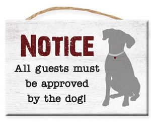 Notice, All Guests Must Be Approved By the Dog- Wood Sign