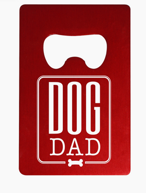 Dog Dad- Bottle Opener