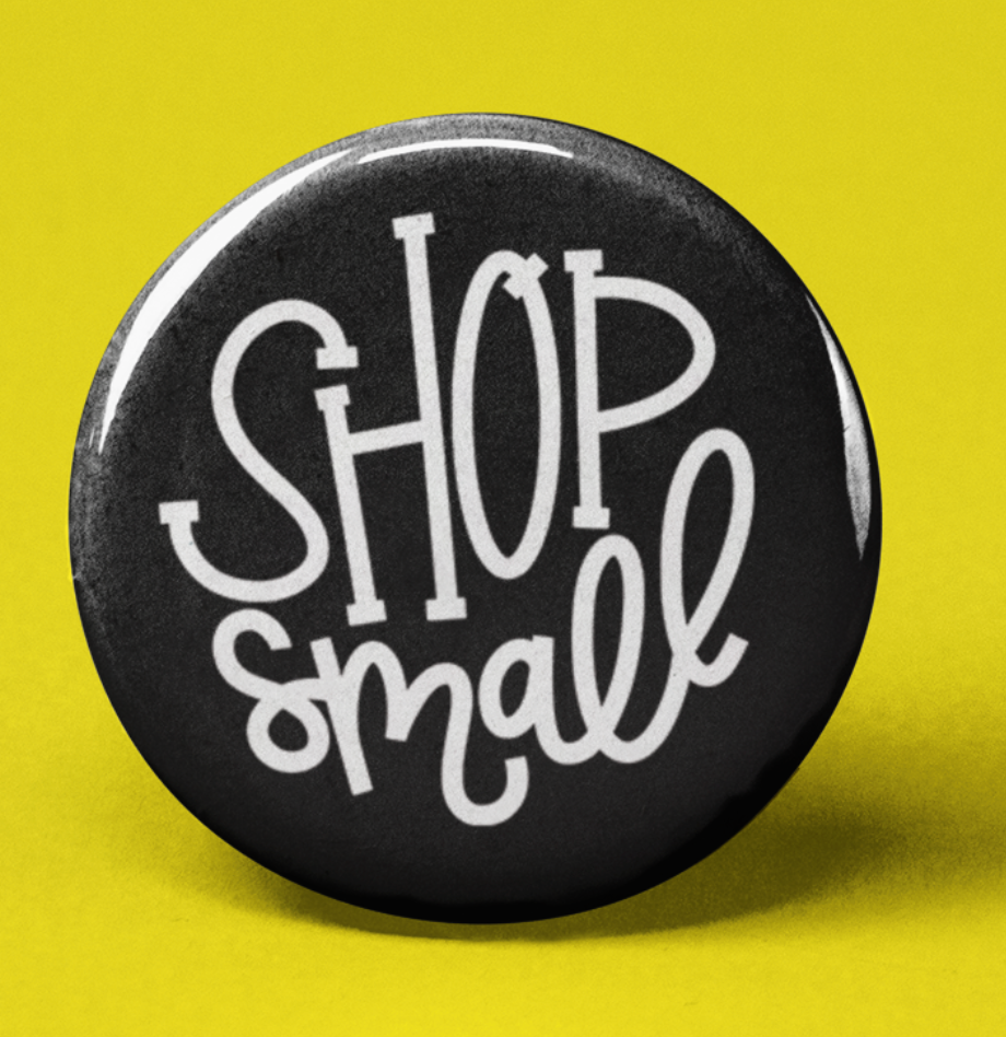 Shop Small- Pinback Button
