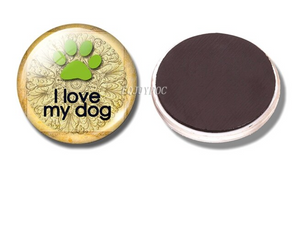 I Love My Dog- Fridge Magnet