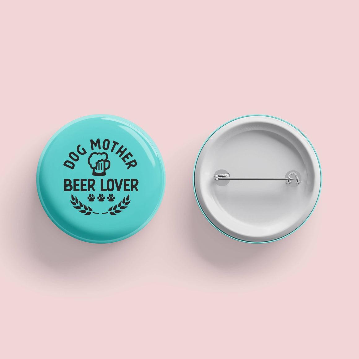 Dog Mother, Beer Lover -Pinback Button