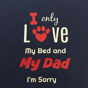 I Only Love My Bed and My Dad. Im Sorry- Bandana