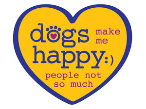 Dogs make me happy.. People not so much!- Vinyl Sticker