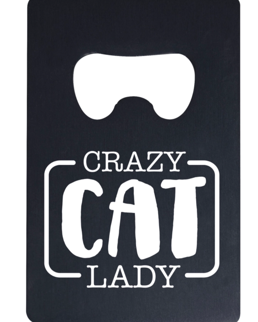 Crazy Cat Lady- Bottle Opener