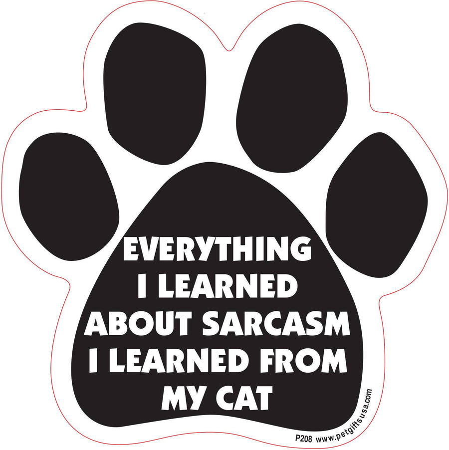 Everything I Learned About Sarcasm -Paw Shaped Car Magnet